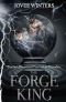 [The Dark Kings 06] • The Forge King (The Dark Kings Book 6)